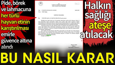 Pide lahmacun ve böreğe her türlü hayvan eti karıştırılacak. Hem de bakanlık emriyle.