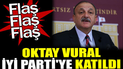 Oktay Vural İYİ Parti'ye katıldı