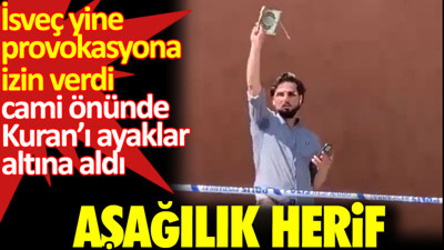Aşağılık herif. İsveç yine provokasyona izin verdi. Cami önünde Kuran’ı ayaklar altına aldı