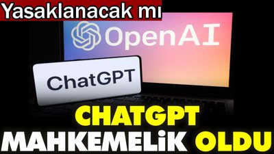 ChatGPT mahkemelik oldu. Yasaklanacak mı