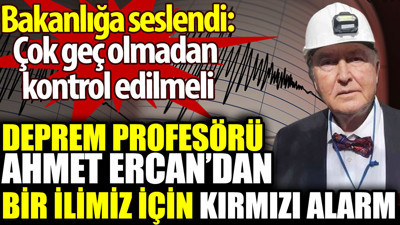 Ahmet Ercan’dan bir ilimiz için kırmızı alarm. Bakanlığa seslendi