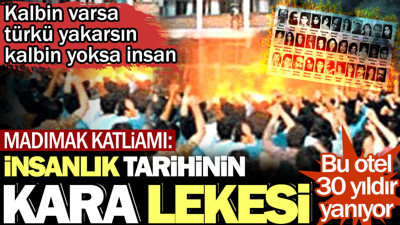 Madımak Katliamı: İnsanlık tarihinin kara lekesi