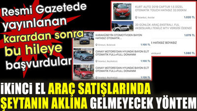 İkinci el araç satışında yeni hile. Resmi gazetedeki karardan sonra bu yönteme geçildi