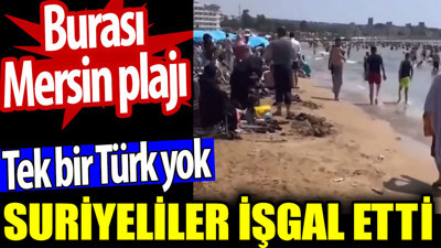 Suriyeliler işgal etti. Burası Mersin plajı. Tek bir Türk yok