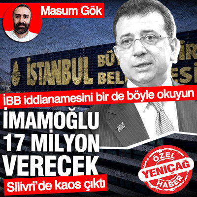 İBB iddianamesini bir de böyle okuyun: İmamoğlu dava dosyasını almak için 17 milyon lira verecek