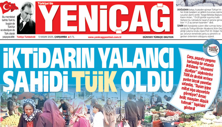 Yeniçağ Gazetesi: İktidarın yalancı şahidi TÜİK oldu!