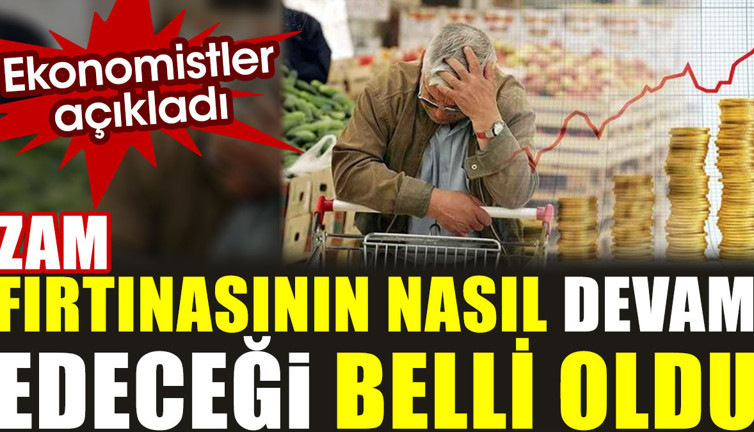 Zam fırtınasının nasıl devam edeceği belli oldu