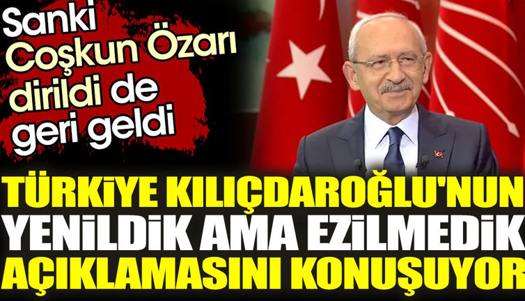 Türkiye Kılıçdaroğlu'nun yenildik ama ezilmedik açıklamasını konuşuyor