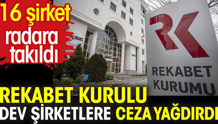 Rekabet Kurulu dev şirketlere ceza yağdırdı