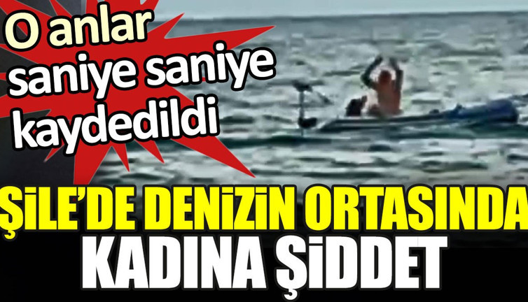 Şile'de denizin ortasında kadına şiddet
