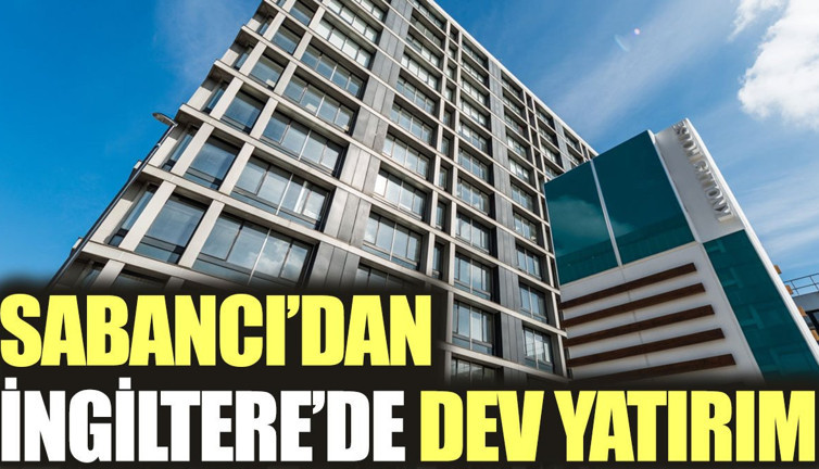 Sabancı’dan İngiltere’de dev yatırım