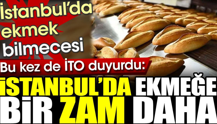 İstanbul'da ekmeğe zam (10 Ağustos 2023)