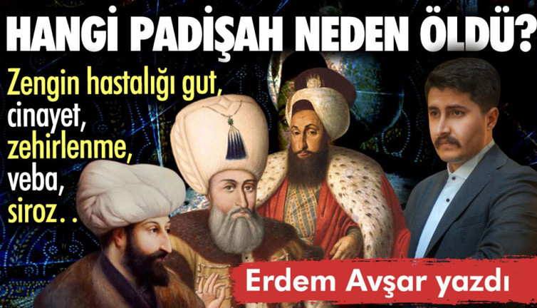 Hangi padişah neden öldü?