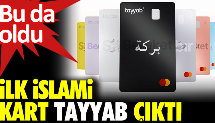 İlk İslami kart Tayyab çıktı. Bu da oldu