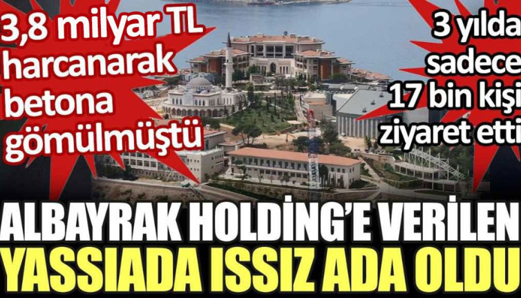Albayrak Holding'e verilen Yassıada 'ıssız ada' oldu
