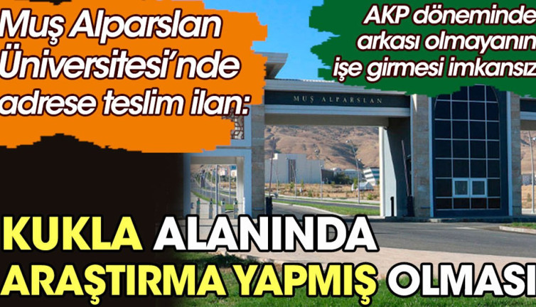 Üniversiteye bakın hele adrese teslim ilan verdi: Kukla alanında çalışmalar yapmış olması şart. Bari şurada oturur TC'si şudur' deseydiniz