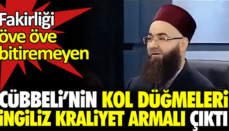 Cübbeli’nin kol düğmeleri İngiliz Kraliyet armalı çıktı. Fakirliği öve öve bitirememişti