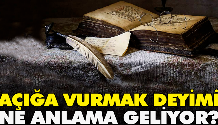 Açığa vurmak deyimi ne anlama geliyor?