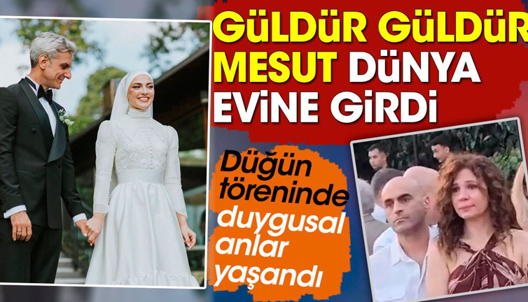 Güldür Güldür Mesut dünya evine girdi. Düğün töreninde duygusal anlar yaşandı