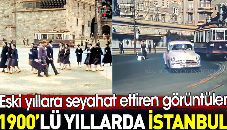 1900’lü yıllarda İstanbul. Eski yıllara seyahat ettiren görüntüler