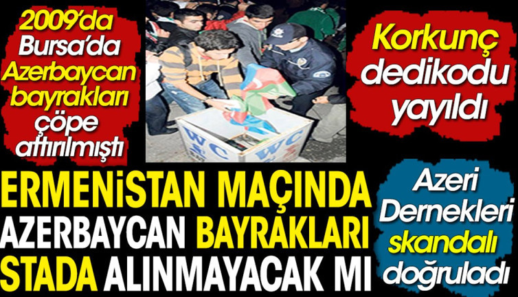 Korkunç dedikodu yayıldı. Ermenistan maçında Azerbaycan bayrakları stada alınmayacak mı