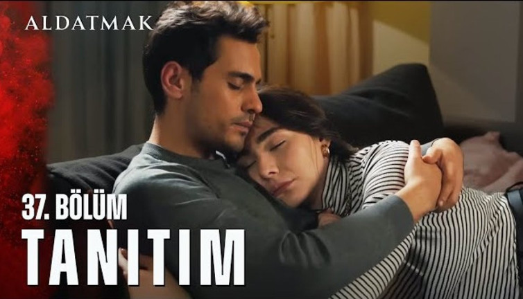 Aldatmak 37 bölüm fragmanı yayınlandı mı? Aldatmak yeni bölüm ne zaman?