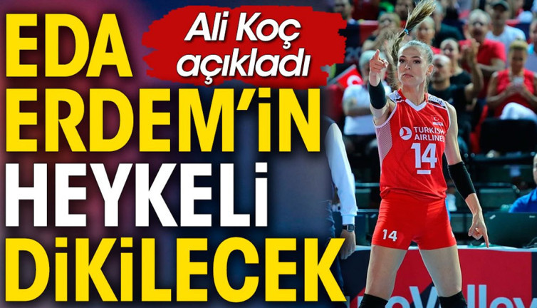 Fenerbahçe Alex'in yanına Eda Erdem'in heykelini dikecek