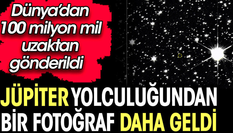 Jüpiter yolculuğundan bir fotoğraf daha geldi. Dünya’dan 100 milyon mil uzaktan gönderildi