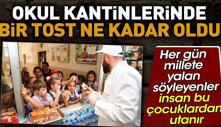 Okul kantinlerinde bir tost ne kadar oldu?