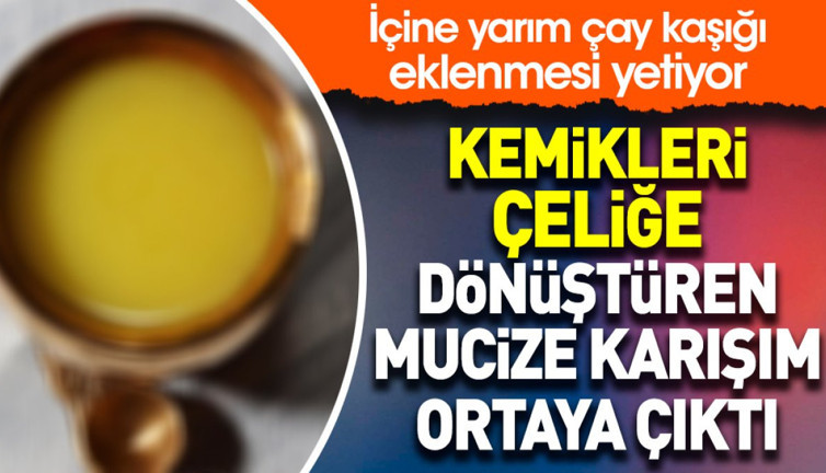 Kemikleri çeliğe dönüştüren mucize karışım ortaya çıktı. İçine yarım çay kaşığı eklenmesi yetiyor