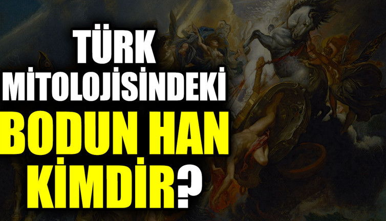 Türk mitolojisindeki Bodun Han kimdir?