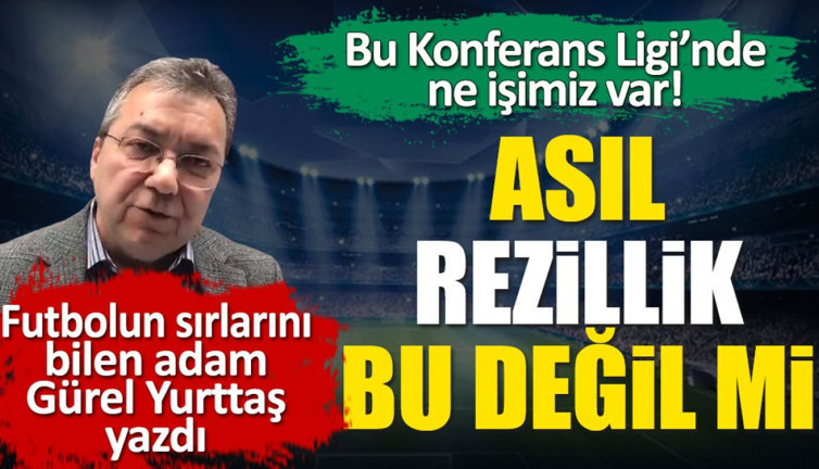 Asıl rezillik bu değil mi? Bu Konferans Ligi'nde ne işimiz var? Bunda bile Mert kurtardı
