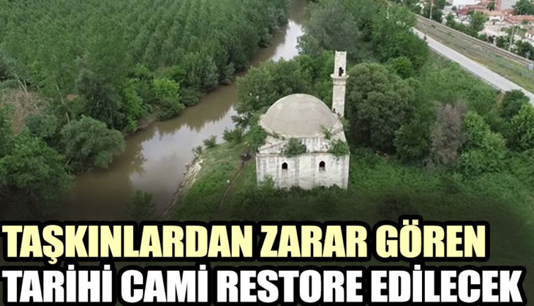 Taşkınlardan zarar gören tarihi cami restore edilecek
