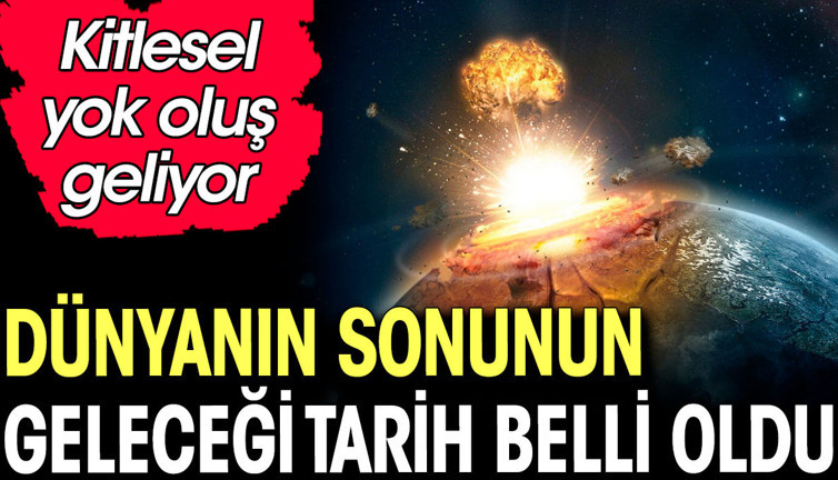 Dünyanın sonunun geleceği tarih belli oldu. Kitlesel yok oluş geliyor