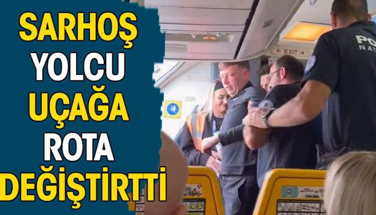 Sarhoş yolcu uçağa rota değiştirtti