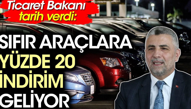 Ticaret Bakanı tarih verdi: Sıfır araçlara yüzde 20 indirim geliyor