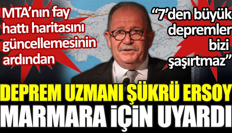 Deprem uzmanı Şükrü Ersoy Marmara için uyardı: 7'den büyük depremler bizi şaşırtmaz
