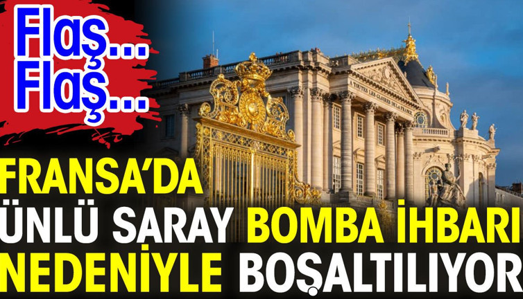 Fransa'da ünlü saray bomba ihbarı nedeniyle boşaltıldı