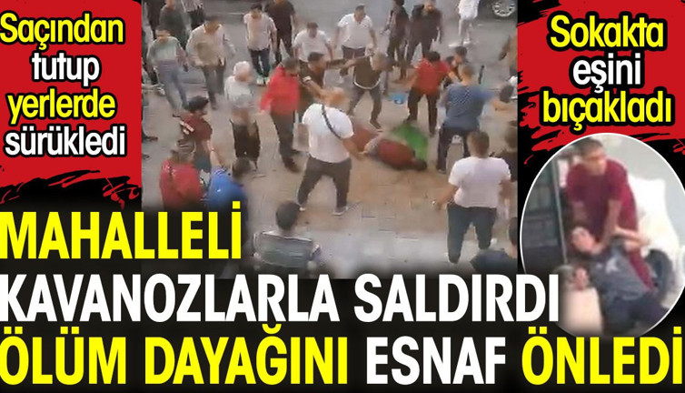 Mahalleli kavanozlarla saldırdı ölüm dayağını esnaf önledi
