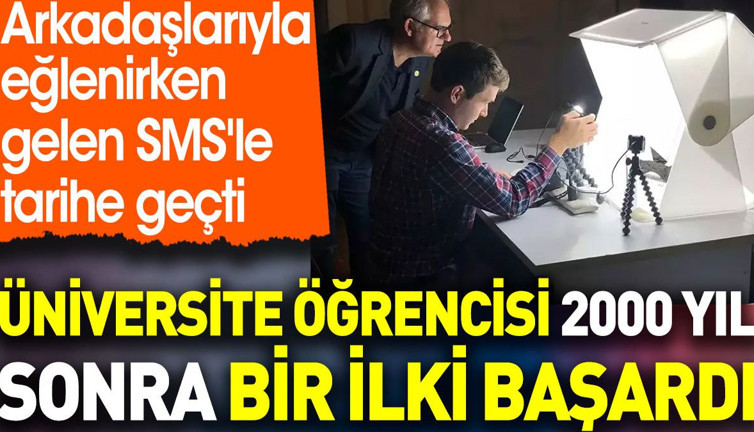Arkadaşlarıyla eğlenirken gelen SMS'le tarihe geçti. 2000 yıl sonra bir ilki başardı