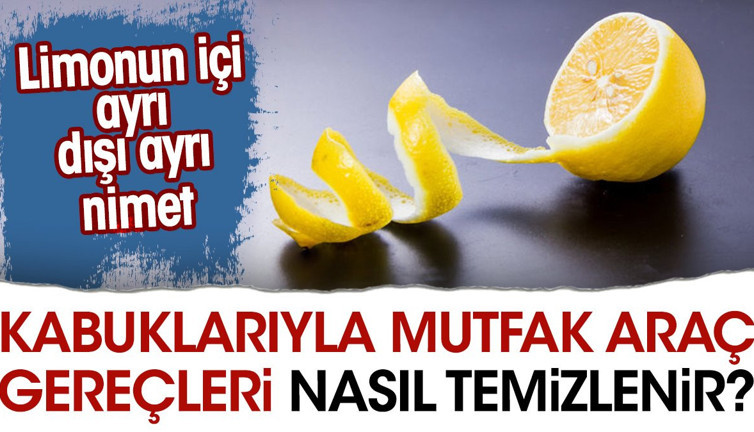Limonun içi ayrı dışı ayrı nimet. Kabuklarıyla mutfak araç gereçleri nasıl temizlenir?