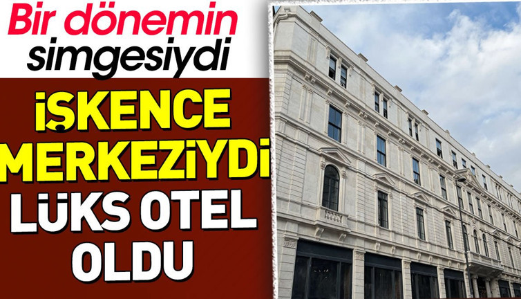 İşkence merkeziydi lüks otel oldu. Bir dönemin simgesiydi