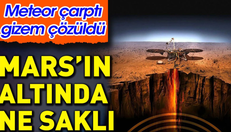 Mars'ın altında ne saklı. Meteor çarptı gizem çözüldü