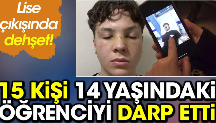 Lise çıkışında dehşet, 15 kişi 14 yaşındaki öğrencinin burnunu kırdı