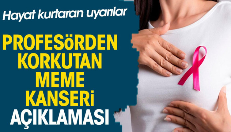 Profesörden korkutan meme kanseri açıklaması. Hayat kurtaran uyarılar