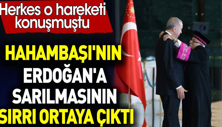 Hahambaşı'nın Erdoğan'a sarılmasının sırrı ortaya çıktı. Herkes o hareketi konuşmuştu