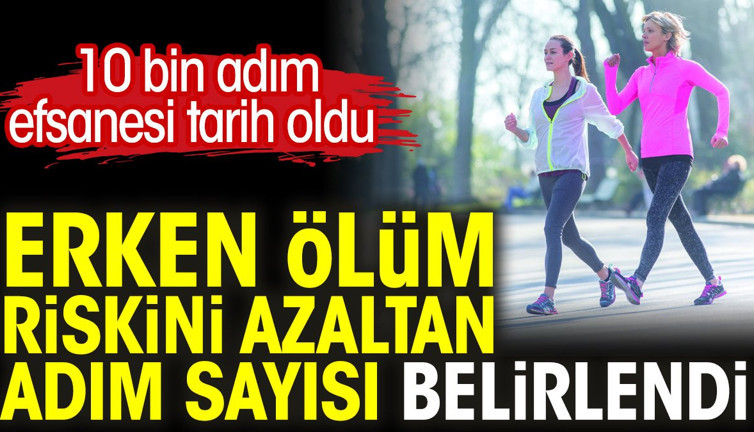 Erken ölüm riskini azaltan adım sayısı belirlendi. 10 bin adım efsanesi tarih oldu