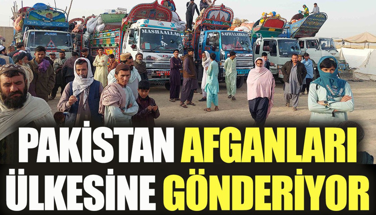 Pakistan Afganları ülkesine gönderiyor