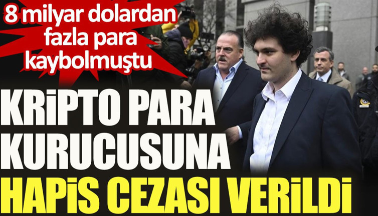 Kripto para kurucusuna hapis cezası verildi. 8 milyar dolardan fazla para kaybolmuştu