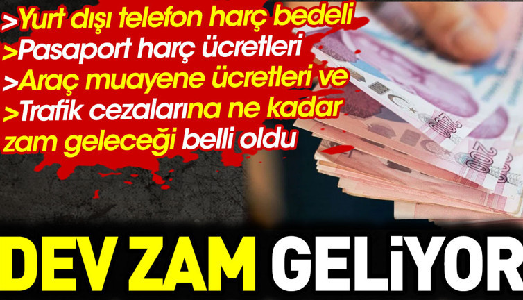 Araç muayene, yurt dışı telefon ve pasaport ücretlerine dev zam geliyor